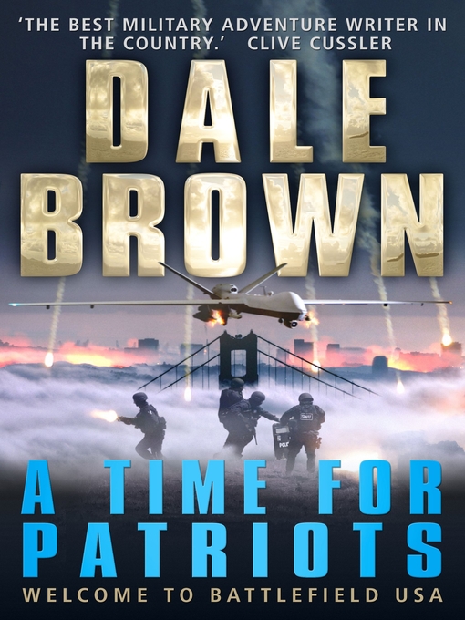 Title details for A Time for Patriots by Dale Brown - Available